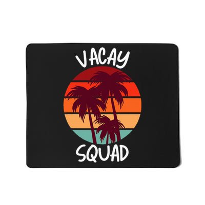 Vacay Squad Summer Vacation Family Friends Mousepad