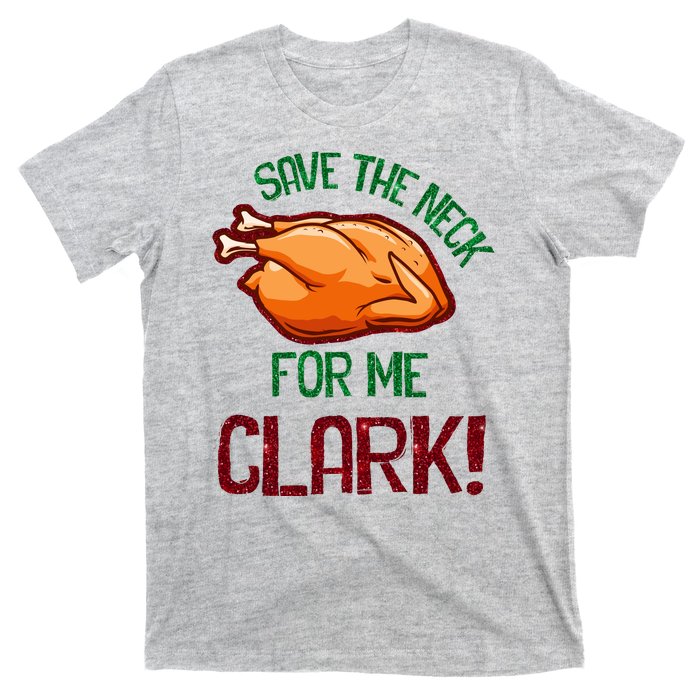 Vintage Save The Neck For Me Clark Christmas Thanksgiving  T-Shirt