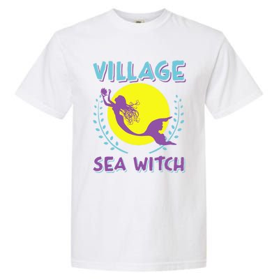 Village Sea Witch Mermaid Halloween Gift Garment-Dyed Heavyweight T-Shirt