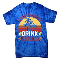 Vintage Save Water Tequila Mexico Beach Cinco De Mayo Meaningful Gift Tie-Dye T-Shirt