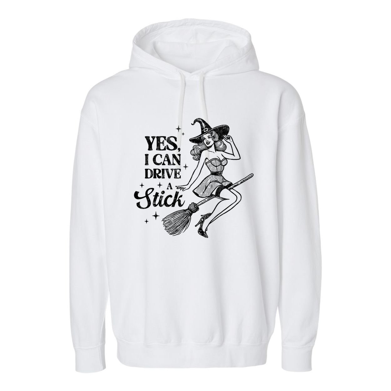 Vintage Sexy Witch Yes I Can Drive A Stick Halloween Costume Garment-Dyed Fleece Hoodie