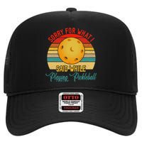 Vintage Sorry What I Said While Playing Pickleball Player High Crown Mesh Back Trucker Hat