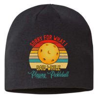 Vintage Sorry What I Said While Playing Pickleball Player Sustainable Beanie