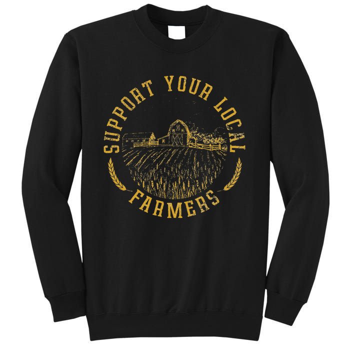 Vintage Support Your Local Farmers Farming Farm Farmer Tall Sweatshirt