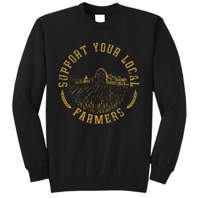 Vintage Support Your Local Farmers Farming Tall Sweatshirt