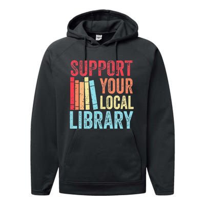 Vintage Support Your Local Library Book Readers Lovers Performance Fleece Hoodie