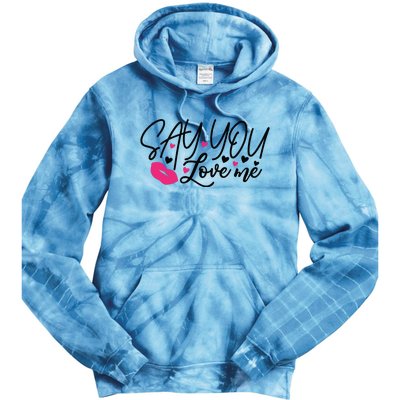 Valentine Say You Love Me Tie Dye Hoodie