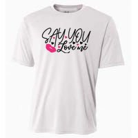 Valentine Say You Love Me Cooling Performance Crew T-Shirt