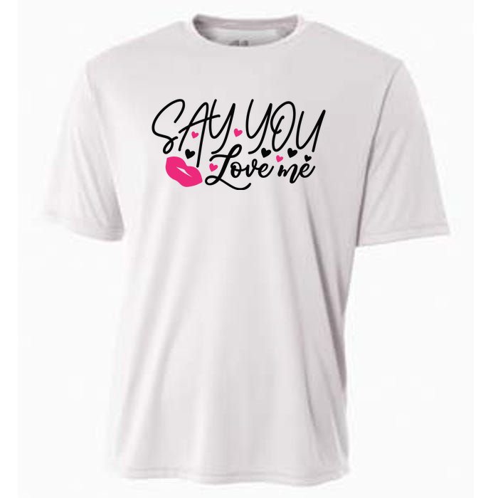 Valentine Say You Love Me Cooling Performance Crew T-Shirt