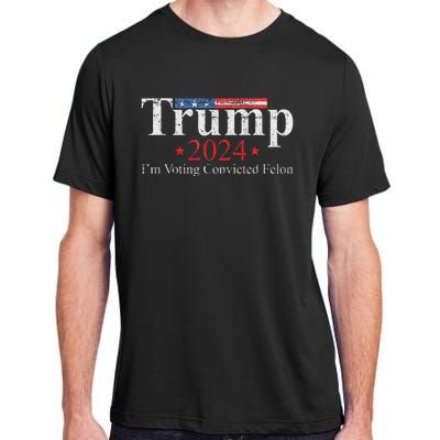 Vintage Trump 2024 IM Voting Convicted Felon Adult ChromaSoft Performance T-Shirt