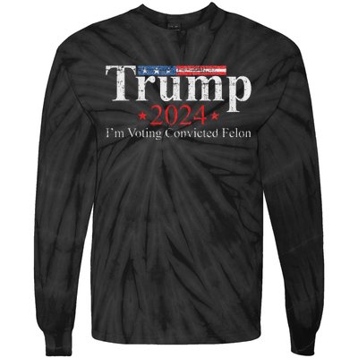 Vintage Trump 2024 IM Voting Convicted Felon Tie-Dye Long Sleeve Shirt