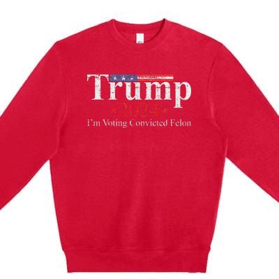 Vintage Trump 2024 IM Voting Convicted Felon Premium Crewneck Sweatshirt