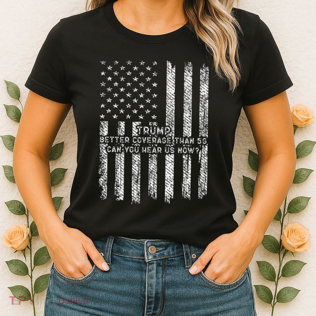 Vintage Trump 2025 45 47 Better Coverage Than 5g Womens T-Shirt