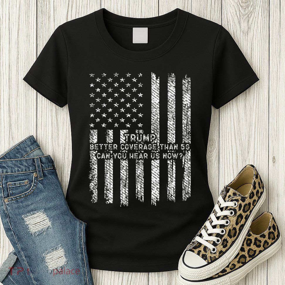 Vintage Trump 2025 45 47 Better Coverage Than 5g Womens T-Shirt