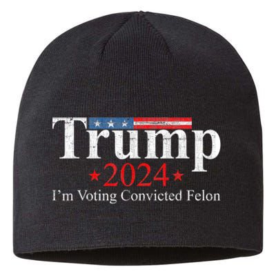 Vintage Trump 2024 IM Voting Convicted Felon Sustainable Beanie