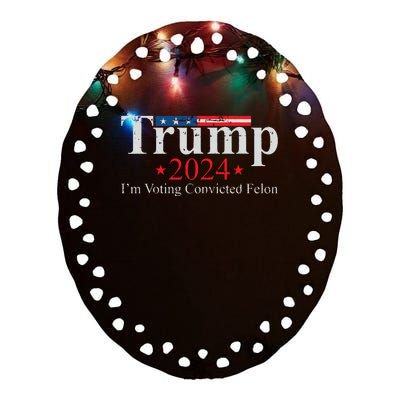 Vintage Trump 2024 Im Voting Convicted Felon Ceramic Oval Ornament