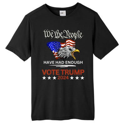 Vote Trump 2024 We The People Have Had Enough Felon Conviction Tall Fusion ChromaSoft Performance T-Shirt