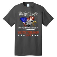 Vote Trump 2024 We The People Have Had Enough Felon Conviction Tall T-Shirt