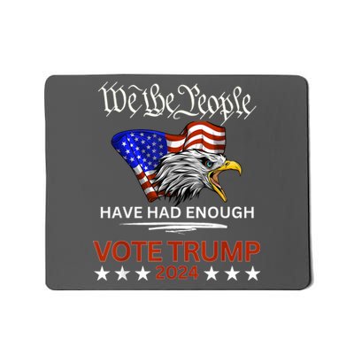 Vote Trump 2024 We The People Have Had Enough Felon Conviction Mousepad