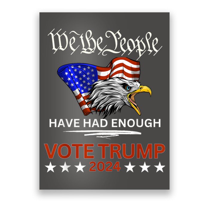 Vote Trump 2024 We The People Have Had Enough Felon Conviction Poster