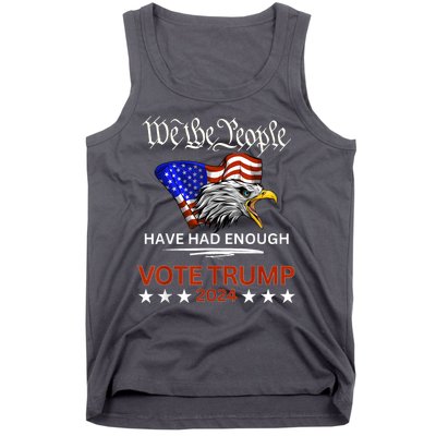 Vote Trump 2024 We The People Have Had Enough Felon Conviction Tank Top