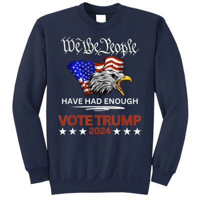 Vote Trump 2024 We The People Have Had Enough Felon Conviction Sweatshirt