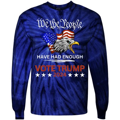 Vote Trump 2024 We The People Have Had Enough Felon Conviction Tie-Dye Long Sleeve Shirt