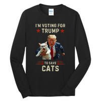 Vote Trump 2024 To Save Cats From Being Eaten Tall Long Sleeve T-Shirt