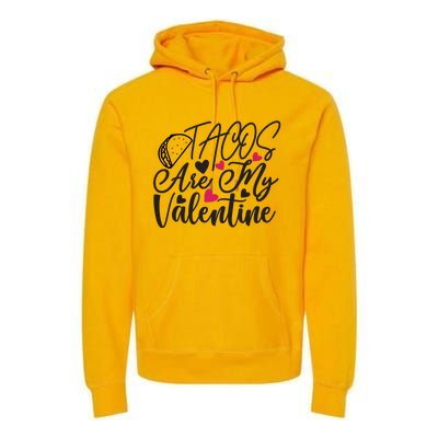 Valentine Tacos Are My Valentine Premium Hoodie