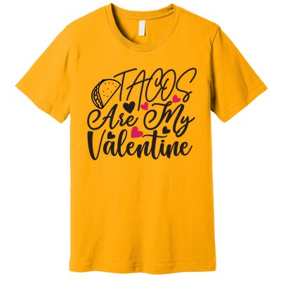 Valentine Tacos Are My Valentine Premium T-Shirt