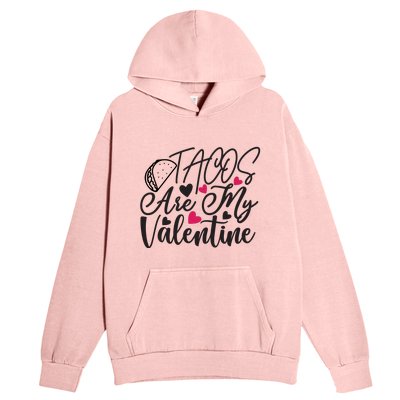 Valentine Tacos Are My Valentine Urban Pullover Hoodie