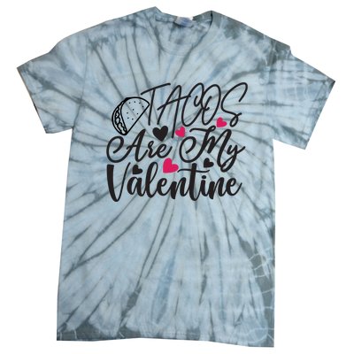 Valentine Tacos Are My Valentine Tie-Dye T-Shirt