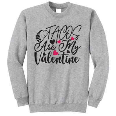 Valentine Tacos Are My Valentine Sweatshirt