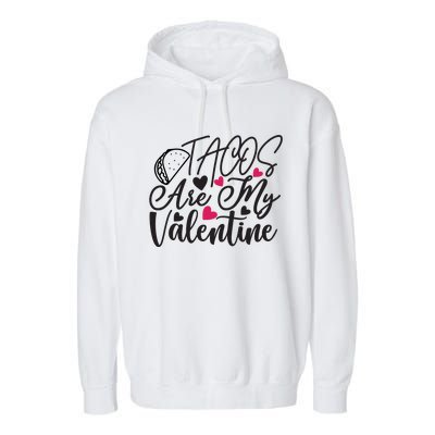 Valentine Tacos Are My Valentine Garment-Dyed Fleece Hoodie