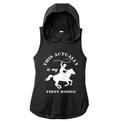 Vintage This Actually Is My First Rodeo Country Life Howdy Ladies PosiCharge Tri-Blend Wicking Draft Hoodie Tank