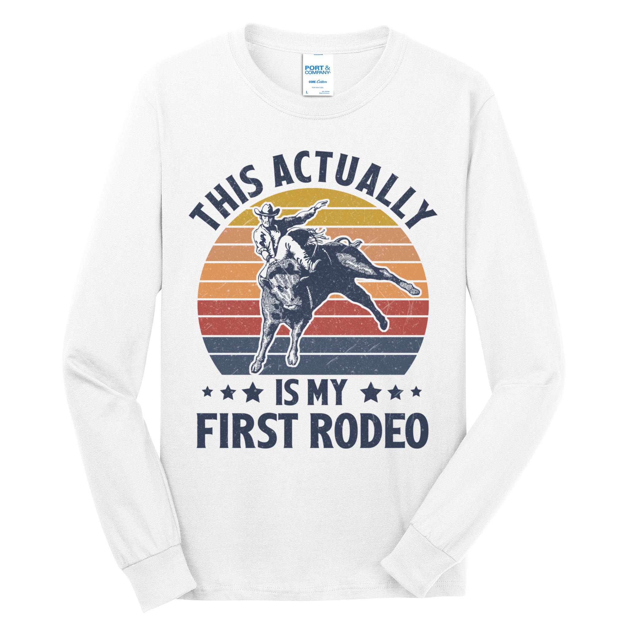 Vintage This Actually Is My First Rodeo Country Life Howdy Tall Long Sleeve T-Shirt