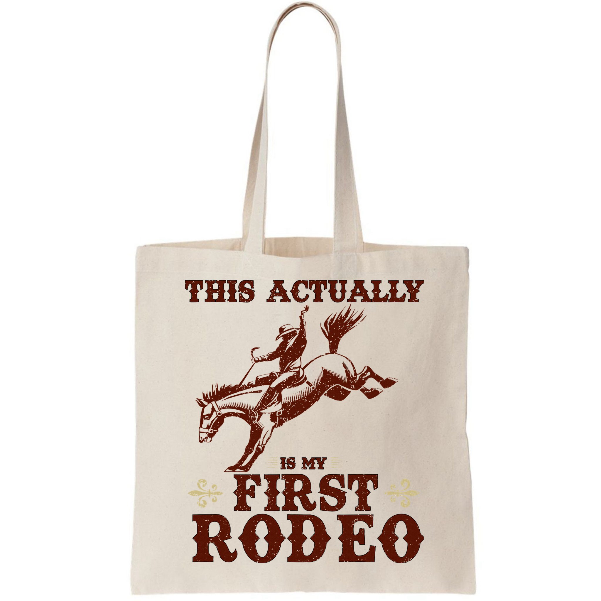 Vintage This Actually Is My First Rodeo Bag