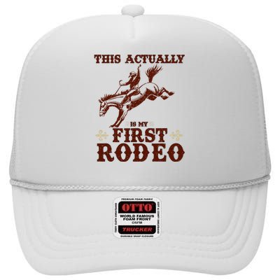 Vintage This Actually Is My First Rodeo High Crown Mesh Back Trucker Hat