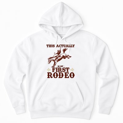 Vintage This Actually Is My First Rodeo Hoodie