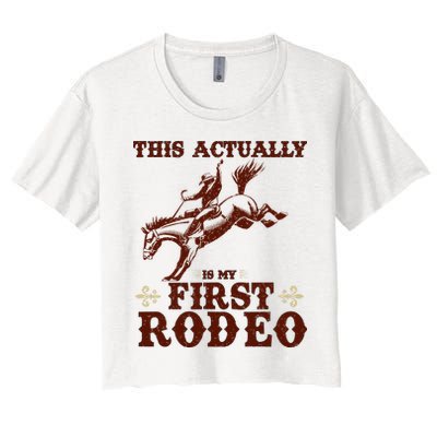 Vintage This Actually Is My First Rodeo Crop Top