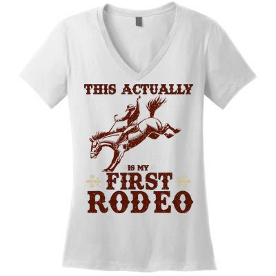 Vintage This Actually Is My First Rodeo Women's V-Neck T-Shirt