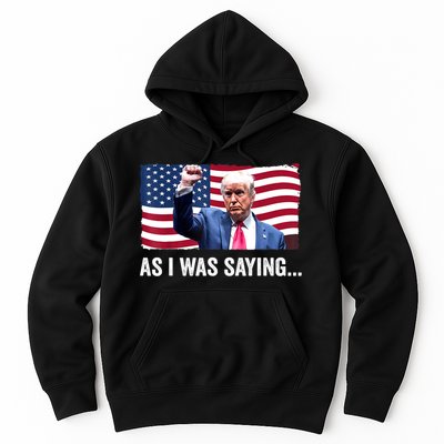 Vintage Trump As I Was Saying Trump His Speech Trump Vance Gift Hoodie