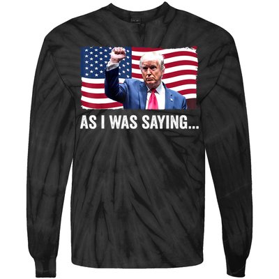 Vintage Trump As I Was Saying Trump His Speech Trump Vance Gift Tie-Dye Long Sleeve Shirt