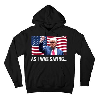 Vintage Trump As I Was Saying Trump His Speech Trump Vance Gift Tall Hoodie