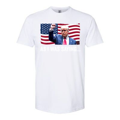 Vintage Trump As I Was Saying Trump His Speech Trump Vance Gift Softstyle CVC T-Shirt