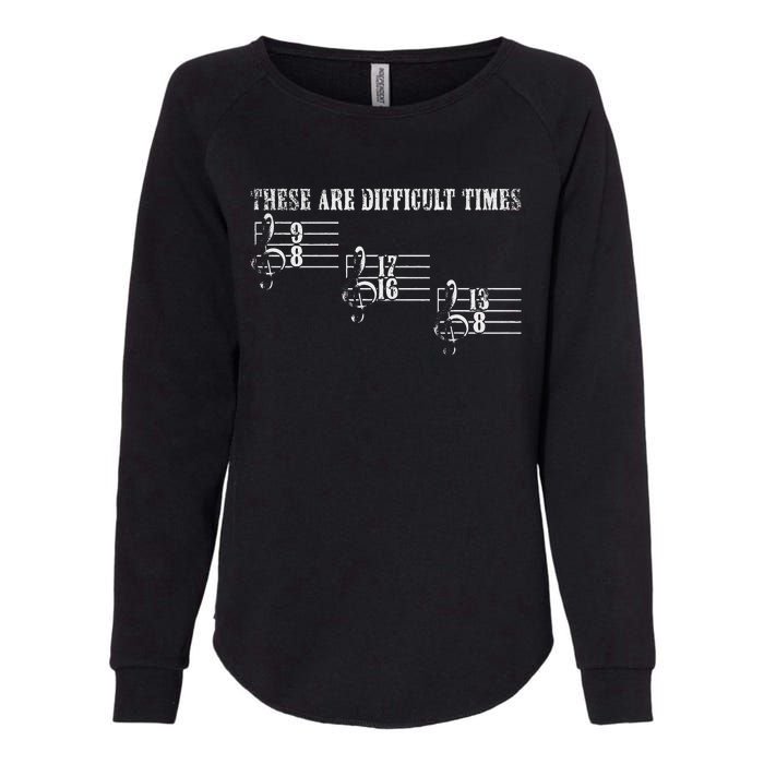 Vintage These Are Difficult Times Music Pun Music Lover Womens California Wash Sweatshirt