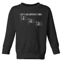 Vintage These Are Difficult Times Music Pun Music Lover Toddler Sweatshirt