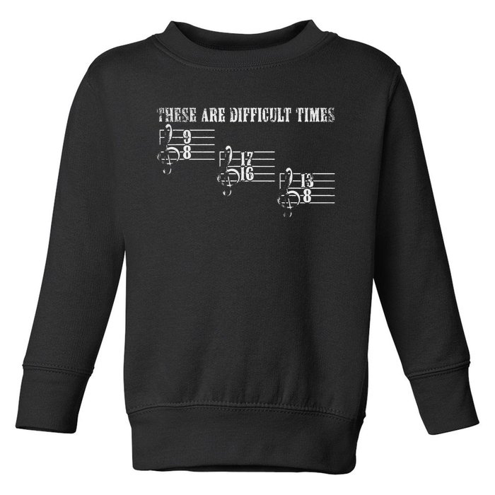 Vintage These Are Difficult Times Music Pun Music Lover Toddler Sweatshirt