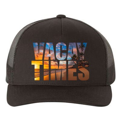 Vacay Times Beach Yupoong Adult 5-Panel Trucker Hat