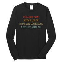 Vintage This Body Came With A Lot Of Terms And Conditions Long Sleeve Shirt